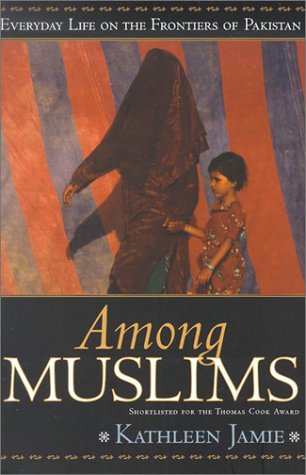 Among Muslims: Everyday Life on the Frontiers of Pakistan