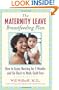 The Maternity Leave Breastfeeding Plan: How to Nurse Your Baby for 3 Months and Go Back to Work Guilt Free