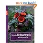 Stilvoller Grabschmuck selbst gemacht: Trauerkr�nze und Gestecke