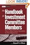 The Handbook for Investment Committee Members: How to Make Prudent Investments for Your Organization (Wiley Finance)
