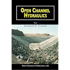 Click here to buy Open Channel Hydraulics by  Richard H. French.