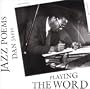 Playing the Word: Jazz Poems