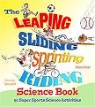 The Leaping, Sliding, Sprinting, Riding Science Book (50 Super Sports Science Activities) (Hardcover)