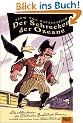 Der Schrecken der Ozeane: Die Abenteuer des Freibeuters Buckelbert Hansen erz�hlt von seinem treuen Raben Friedrich Roman