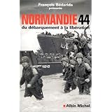 Normandie 44 : Du d�barquement � la lib�rationpar Fran�ois Bedarida