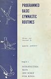 Programmed Basic Gymnastic Routines (Part 1, Introduction Mats, Side horse, Still Rings)