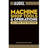 Audel Machine Shop Tools and Operations