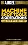 AudelMachine Shop Tools and Operations