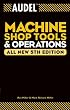 Audel Machine Shop Tools and Operations