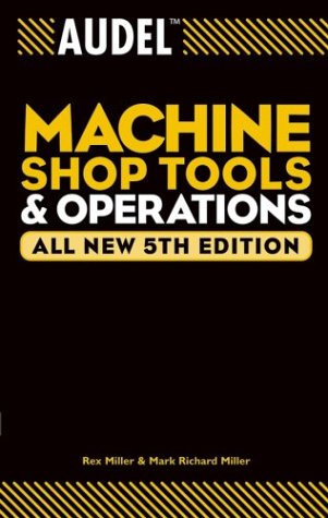 Textbook - Audel Machine Shop Tools and Operations