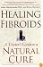 Healing Fibroids: A Doctor's Guide to a Natural Cure