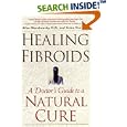 Healing Fibroids: A Doctor's Guide to a Natural Cure by Allan Warshowsky and Elena Oumano