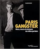 Paris Gangster : Mecs, macs et micmacs du milieu parisien