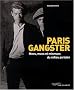 Paris Gangster : Mecs, macs et micmacs du milieu parisien