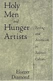 Holy Men and Hunger Artists: Fasting and Asceticism in Rabbinic Culture