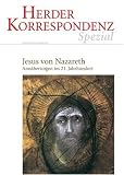Produkt-Bild: Jesus von Nazareth: Ann&auml;herungen im 21. Jahrhundert: Ann&auml;herungen im 21. Jahrhundert. Herder Korrespondenz spezial