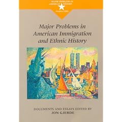 Major Problems in American Immigration and Ethnic History (Major Problems in American History)