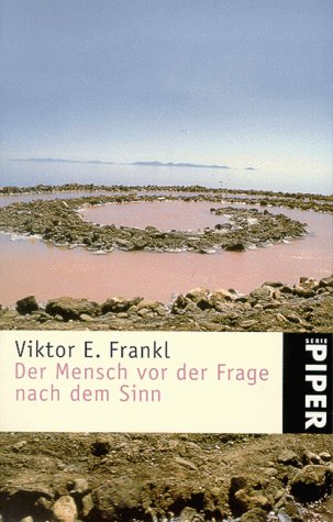 Der Mensch vor der Frage nach dem Sinn: Eine Auswahl aus dem Gesamtwerk by Viktor E. Frankl