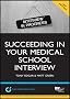 Succeeding in your Medical School Interview: A practical guide to ensuring you are fully prepared 2nd Edition (BPP Learning Media) (Entry to Medical School Series)