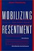 Mobilizing Resentment: CONSERVATIVE RESURGENCE FROM THE JOHN BIRCH SOCIETY TO THE PROMISE KEEPERS