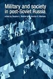 Military And Society in Post-soviet Russia