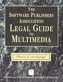 The Software Publishers Association Legal Guide to Multimedia