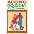Acting Natural: Monologs, Dialogs, and Playlets for Teens by Peg Kehret
