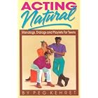 Click here to buy Acting Natural: Monologs, Dialogs, and Playlets for Teens by  Peg Kehret.