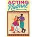 Acting Natural: Monologs, Dialogs, and Playlets for Teens
