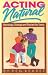 Book Acting Natural: Monologs, Dialogs, and Playlets for Teens