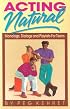 Acting Natural: Monologs, Dialogs, and Playlets for Teens