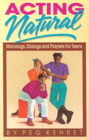 acting natural monologs dialogs and playlets for teens