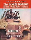 21ST PANZER DIVISION: Rommel s Afrika Korps Spearhead (Spearhead Series)