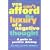 You Can't Afford the Luxury of a Negative Thought: A Guide to Positive Thinking