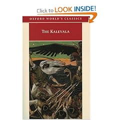 The Kalevala: An Epic Poem after Oral Tradition by Elias Lonnrot (Oxford World's Classics Series)