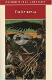 The Kalevala: An Epic Poem after Oral Tradition by Elias Lonnrot (Oxford World`s Classics Series)