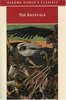 The Kalevala: An Epic Poem after Oral Tradition by Elias Lonnrot (Oxford World's Classics Series)