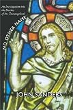 No Other Name: An Investigation into the Destiny of the Unevangelized