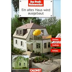 Ein altes Haus wird ausgebaut