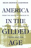 America in the Gilded Age: Third Edition
