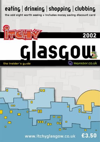 City Travel Guides Discounted  Books : Itchy Insider's Guide to Glasgow 2002 (Itchy City Guides)