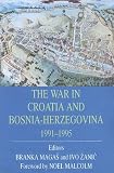 The War in Croatia and Bosnia-Herzegovina, 1991-1995