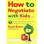 How To Negotiate With Kids Even When You Think You&hellip by Scott Brown