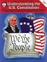 Understanding The U.S. Constitution, Grades 5 - 8+