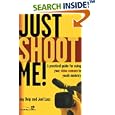 Just Shoot Me!: A Practical Guide for Using Your Video Camera in Youth Ministry