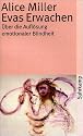 Evas Erwachen: &Uuml;ber die Aufl&ouml;sung emotionaler Blindheit (suhrkamp taschenbuch)