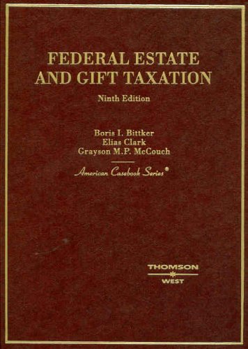 Federal Estate and Gift Taxation (American Casebook Series)