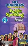 Standard Deviants School - No-Brainers on Public Speaking, Program 2 - Dynamic Delivery (Classroom Edition) [VHS]