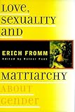 Love, Sexuality, and Matriarchy: About Gender