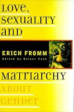 Love, Sexuality, and Matriarchy: About Gender